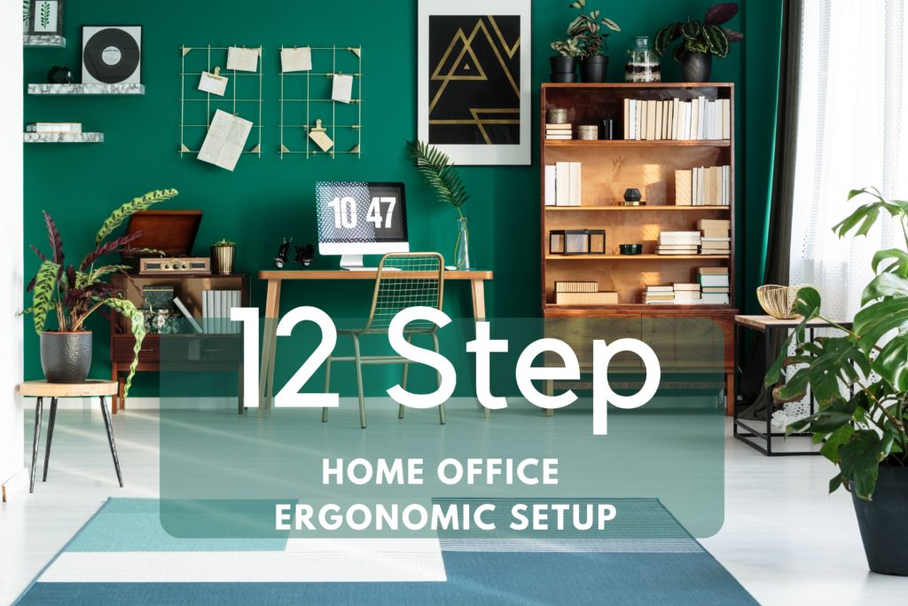 12 Steps Home Office Ergonomic Setup